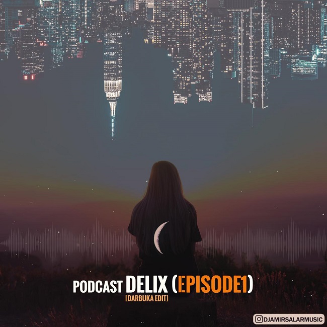 دانلود آهنگ دلیکس قسمت 01 دی جی امیر سالار